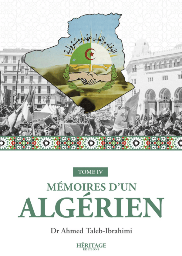Mémoires d'un algérien - Tome IV - Dr Ahmed Taleb-Ibrahimi